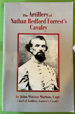 CIVIL WAR Chief Artillerist "THE ARTILLERY OF NATHAN BEDFORD FORREST'S CAVALRY"