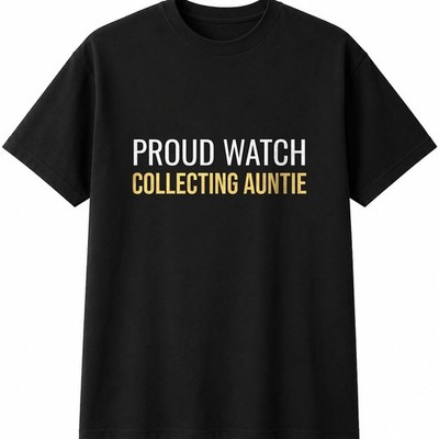 Proud Watch Collecting Tante Herren Damen T-Shirt lustig Neuheit Geschenk Shirt Top