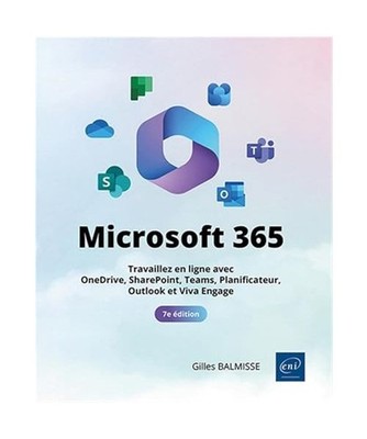Microsoft 365 [7e édition] - Travaillez en ligne avec OneDrive, SharePoint, Tea