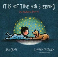 It Is Not Time for Sleeping - Hardcover By Graff, Lisa - GOOD