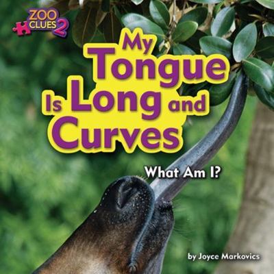 My Tongue is Long and Curves (Okapi) (Zoo Clues 2)