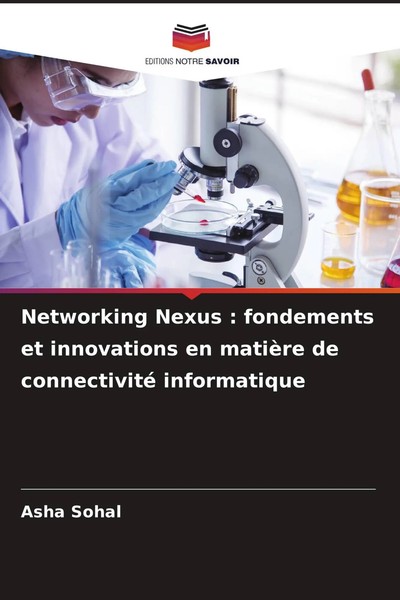 Networking Nexus : Fondements Et Innovations En MatièRe De Connectivité...-image