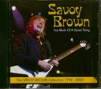 Savoy Brown - Too Much Of A Good Thing (Cd) - The Blues