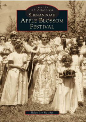 Shenandoah's Apple Blossom Festival (Images of America  - Paperback NEW Helen Le