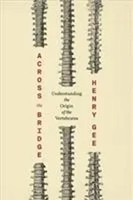 Across The Bridge | Understanding The Origin Of The Vertebrates | Henry Gee