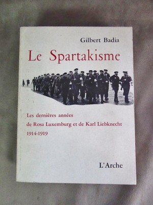 DER SPARTAKISMUS. Von Gilbert Badia. 1967.