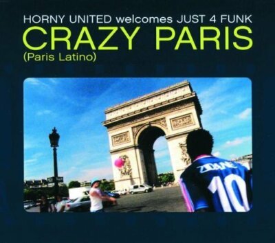 Horny United welcomes Just 4 Funk Crazy Paris (Paris Latino, incl. 3.. [Maxi-CD]