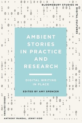 Ambient Stories in Practice and Research: Digital Writing in Place Paperback