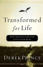 Transformed for Life: How to Know God Better and Love Him More - VERY GOOD