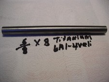 5/8" TITANIUM ROUND ROD BAR 1 pc. 5/8" x 8" MEDICAL IMPLANT GRADE 23 6AL-4VELI