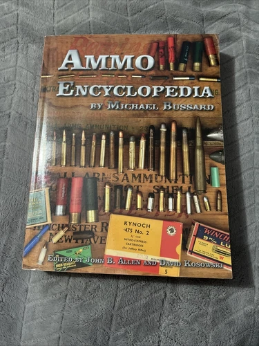 Ammo Encyclopedia by Michael Bussard (2008, Trade Paperback)