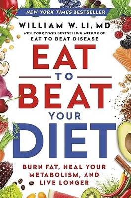 Eat to Beat Your Diet: Burn Fat, He..., Li MD, William 