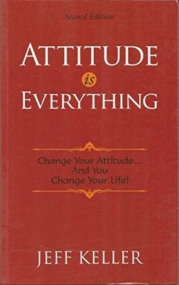 Attitude is Everything, Keller, Jeff