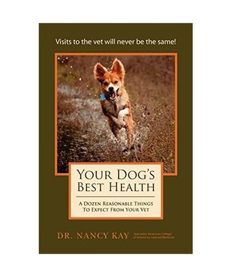 Your Dog's Best Health: A Dozen Reasonable Things to Expect from Your Vet, Kay, 