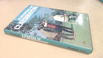 			Manual of Clay Shooting, Craddock, Chris, HarperCollins Distribut		