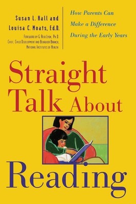 Straight Talk About Reading: How Parents Can Make a Difference During the Ea...
