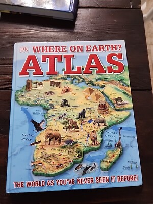 Where on Earth? Atlas: The World As You've Never Seen It Before (DK Where on...