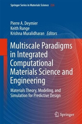 Multiscale Paradigms in Integrated Computational Materials Science and Engineeri