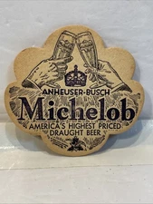Anheuser- Busch Michelob Beer Coaster America's Highest Priced Draught Beer