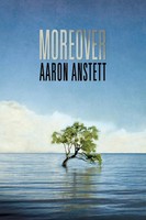 Aaron Anstett | Moreover | Taschenbuch | Englisch (2016) | Ean 9781944697037