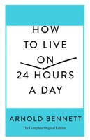 How To Live On 24 Hours A Day Arnold Bennett Taschenbuch Kartoniert / Broschiert