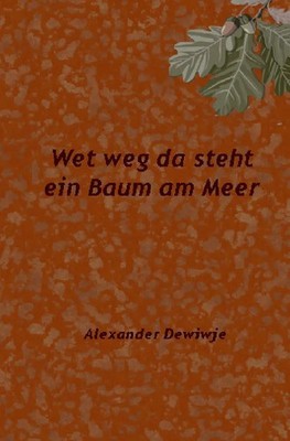 Weit weg da steht ein Baum am Meer | Alexander Dewiwje | DE | Taschenbuch | 2022