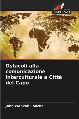 Ostacoli alla comunicazione interculturale a Citt del Capo by John Wankah Foncha