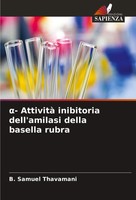 B. Samuel Thavamani | ¿- Attività Inibitoria Dell'amilasi Della Basella Rubra