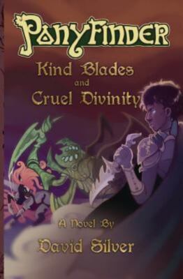 Ponyfinder - Kind Blades and Cruel Divinities, Brand New, Free shipping in th...