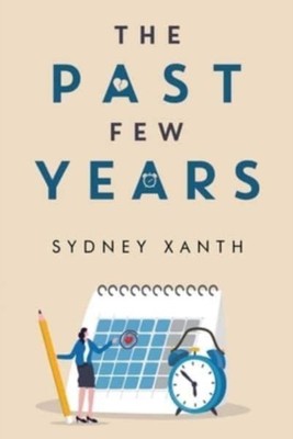 DIE LETZTEN PAAR JAHRE von XANTH, SYDNEY (Taschenbuch)