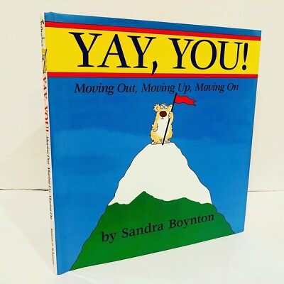 Yay You! Moving Out Moving Up Moving On Hardcover w/Dust Jacket Sandra Boynton