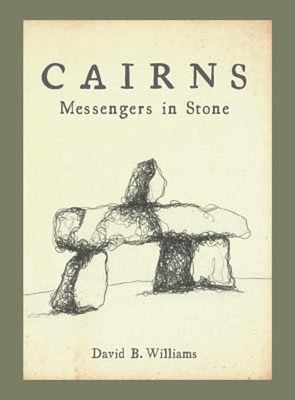 Cairns : Messengers in Stone Paperback David Williams
