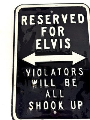 Vintage Heavy Metal Embossed Parking Sign    Reserved for Elvis Violators Will