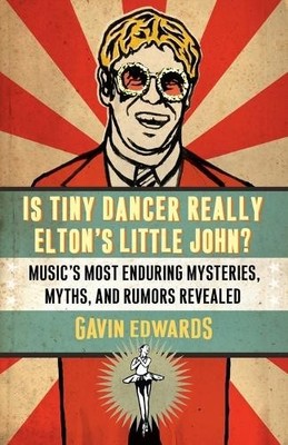 Gavin Edwards Is Tiny Dancer Really Elton's Little John? (Taschenbuch)