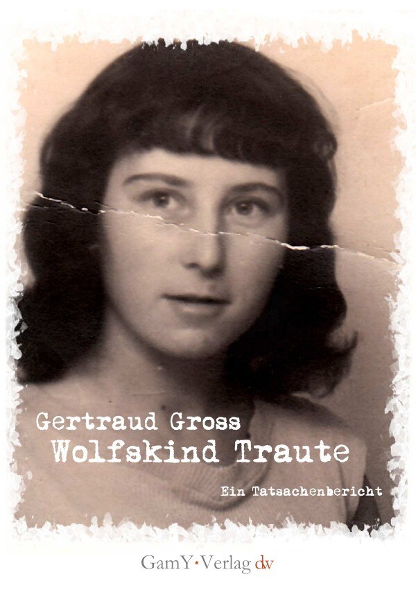 Wolfskind Traute - Neuauflage Ein Tatsachenbericht Dodo Wartmann