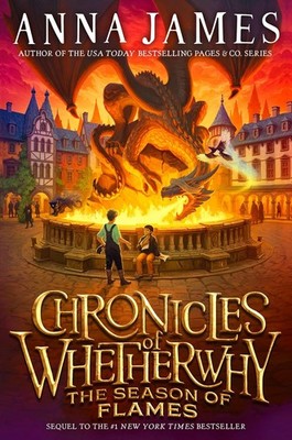 Chronicles of Whetherwhy: The Season of Flames Hardcover by Anna James