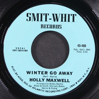 HOLLY MAXWELL: winter go away / never love again SMIT WHIT 7'' Single 45 RPM