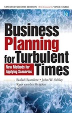 Business Planning for Turbulent Times: New Methods for Applying Scenarios (The E