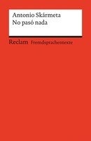 No Pasó Nada | Antonio SkáRmeta | Taschenbuch | Reclam Universal-Bibliothek