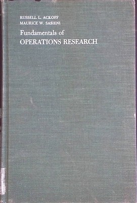 Fundamentals of Operations Research Ackoff, Russell L. and Maurice W. Sasieni: