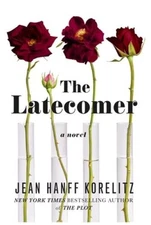 The Latecomer - Hardcover By Korelitz, Jean Hanff - VERY GOOD