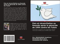 Mukasarasi Godelieve (U. A.) | Paix Et RéConciliation Au Rwanda AprèS Le...