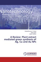 Shaileshkumar C. Kotval (U. A.) | A Review: Plant Extract Mediated Green...