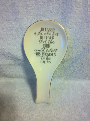 Spoon Rest 5'' X 10'' No Box/Tag Blessed Is She Who Has Believed That The Lord...