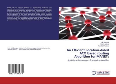 An Efficient Location-Aided ACO based routing Algorithm for MANETs Ajit Bandgar