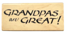 Grandpa's are Great Words Writing Embossing Arts 1993 Wooden Rubber Stamp