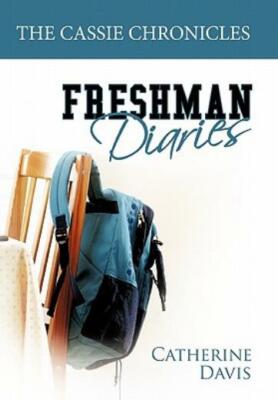 The Cassie Chronicles: Freshman Diaries