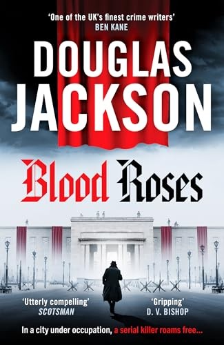 Blood Roses: Introducing 'the natural heir to Kerr's Bernie Gunther': The Warsa - Image 7