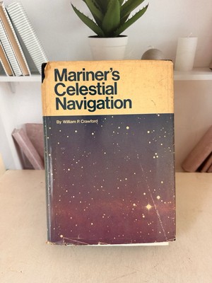 Mariner's Celestial Navigation by William P. Crawford 1972 with Insert HCDJ VGC