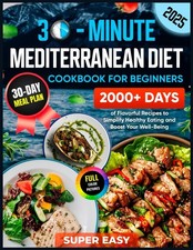 Mediterranean Diet Cookbook for Beginners: 2000 Days of Flavorful 30-Minute